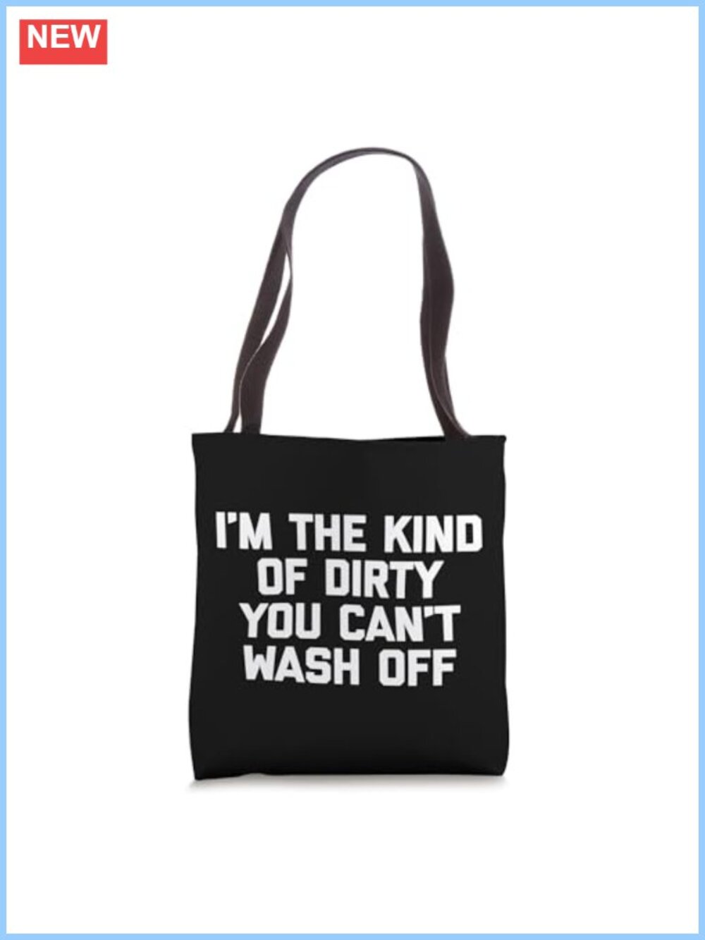Funny Dirty Tote Bag Sarcastic Novelty Humor Gift Women 16" Polyester